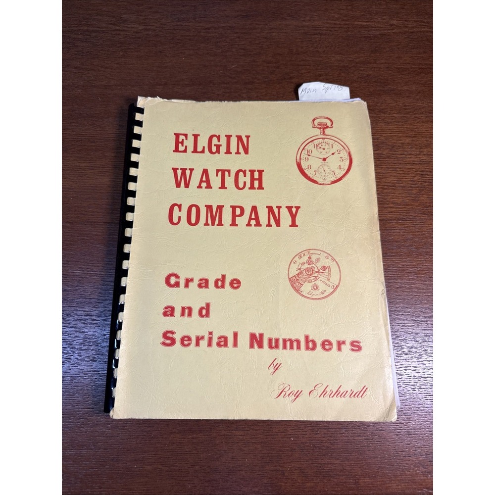 Elgin watch Company grade and serial numbers Roy Ehrhardt Book